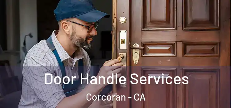 Door Handle Services Corcoran - CA