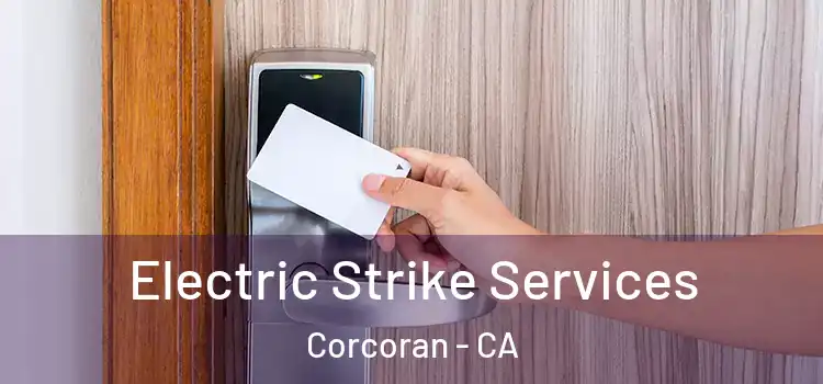 Electric Strike Services Corcoran - CA