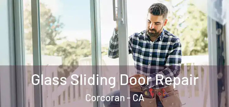 Glass Sliding Door Repair Corcoran - CA